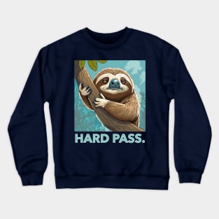 The Hard Pass Sloth Crewneck Sweatshirt